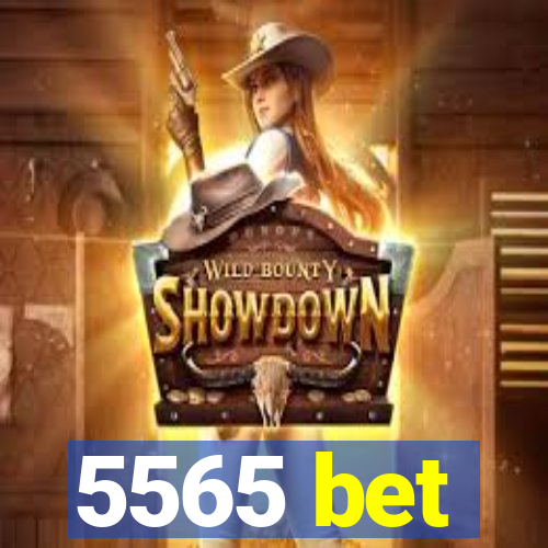 5565 bet